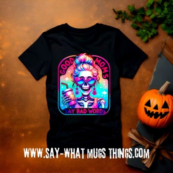 Good Moms Say Bad Words - Ladies T-Shirt - Picture 1 of 2